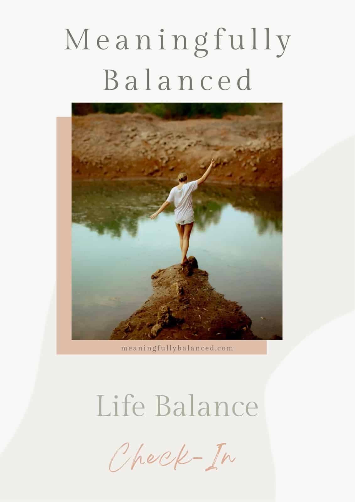 Downloadable Life Balance Check-In PDF with prompts to help create a meaningful and balanced life.